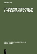 Cover: Theodor Fontane im literarischen Leben - De Gruyter