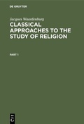 Abbildung von: Classical Approaches to the Study of Religion - De Gruyter