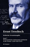 Cover: Ernst Troeltsch: Kritische Gesamtausgabe / Protestantisches Christentum und Kirche in der Neuzeit - De Gruyter