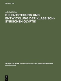 Abbildung von: Die Entstehung und Entwicklung der Klassisch-Syrischen Glyptik - De Gruyter