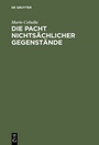 Bild: Die Pacht nichtsächlicher Gegenstände - De Gruyter