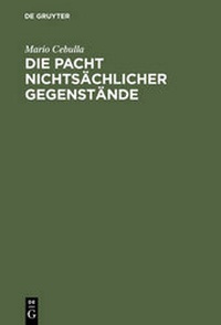 Bild vergrößern Bild: Die Pacht nichtsächlicher Gegenstände - De Gruyter