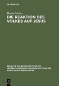 Abbildung von: Die Reaktion des Volkes auf Jesus - De Gruyter