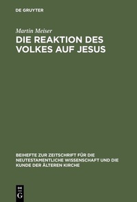 Abbildung von: Die Reaktion des Volkes auf Jesus - De Gruyter