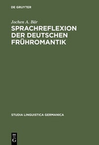 Abbildung von: Sprachreflexion der deutschen Frühromantik - De Gruyter