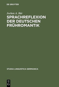 Abbildung von: Sprachreflexion der deutschen Frühromantik - De Gruyter