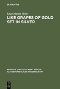 Cover: Like Grapes of Gold Set in Silver - De Gruyter