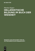 Cover: Hellenistische Bildung im Buch der Weisheit - De Gruyter