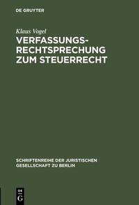 Abbildung von: Verfassungsrechtsprechung zum Steuerrecht - De Gruyter