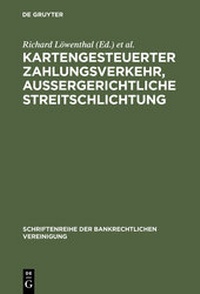 Abbildung von: Kartengesteuerter Zahlungsverkehr, außergerichtliche Streitschlichtung - De Gruyter