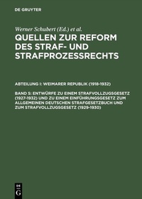 Abbildung von: Entwürfe zu einem Strafvollzugsgesetz (1927-1932) und zu einem Einführungsgesetz zum Allgemeinen Deutschen Strafgesetzbuch und zum Strafvollzugsgesetz (1929-1930) - De Gruyter