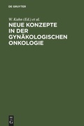 Cover: Neue Konzepte in der gyn&auml;kologischen Onkologie - De Gruyter