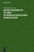 Cover: Neue Konzepte in der gyn&auml;kologischen Onkologie - De Gruyter