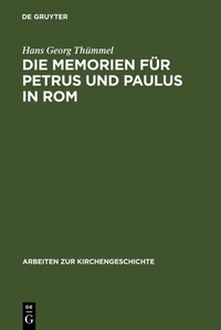 Abbildung von: Die Memorien für Petrus und Paulus in Rom - De Gruyter