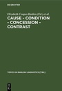 Cover: Cause - Condition - Concession - Contrast - De Gruyter Mouton