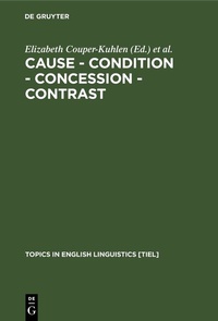 Abbildung von: Cause - Condition - Concession - Contrast - De Gruyter Mouton