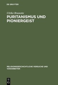 Cover: Puritanismus und Pioniergeist - De Gruyter