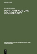 Cover: Puritanismus und Pioniergeist - De Gruyter