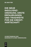 Abbildung von: Die neue Insolvenzordnung. Erste Erfahrungen und Tragweite für die Kreditwirtschaft - De Gruyter