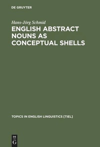 Enlarge image Cover: English Abstract Nouns as Conceptual Shells - De Gruyter Mouton