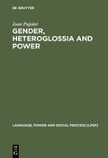 Cover: Gender, Heteroglossia and Power - De Gruyter Mouton