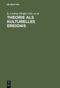 Cover: Theorie als kulturelles Ereignis - De Gruyter