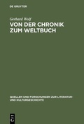 Cover: Von der Chronik zum Weltbuch - De Gruyter