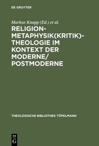 Abbildung von: Religion-Metaphysik(kritik)-Theologie im Kontext der Moderne/Postmoderne - De Gruyter