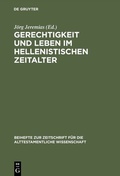Cover: Gerechtigkeit und Leben im hellenistischen Zeitalter - De Gruyter