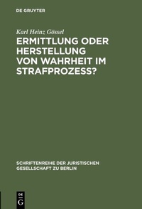Abbildung von: Ermittlung oder Herstellung von Wahrheit im Strafprozeß? - De Gruyter