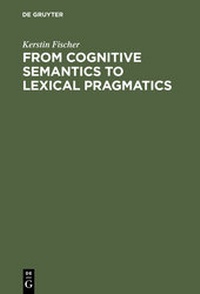 Abbildung von: From Cognitive Semantics to Lexical Pragmatics - De Gruyter Mouton