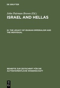 Cover: John Pairman Brown: Israel and Hellas / The Legacy of Iranian Imperialism and the Individual - De Gruyter