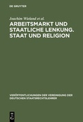 Cover: Arbeitsmarkt und staatliche Lenkung. Staat und Religion - De Gruyter