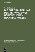 Cover: Die Europ&auml;isierung des verwaltungsgerichtlichen Rechtsschutzes - De Gruyter