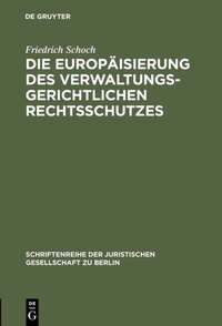Abbildung von: Die Europäisierung des verwaltungsgerichtlichen Rechtsschutzes - De Gruyter