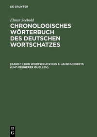 Abbildung von: Elmar Seebold: Chronologisches Wörterbuch des deutschen Wortschatzes / Der Wortschatz des 8. Jahrhunderts (und früherer Quellen) - De Gruyter