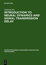 Cover: Introduction to Neural Dynamics and Signal Transmission Delay - De Gruyter