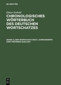 Cover: Elmar Seebold: Chronologisches W&ouml;rterbuch des deutschen Wortschatzes / Der Wortschatz des 8. Jahrhunderts (und fr&uuml;herer Quellen) - De Gruyter