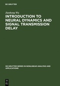 Cover: Introduction to Neural Dynamics and Signal Transmission Delay - De Gruyter