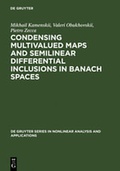 Cover: Condensing Multivalued Maps and Semilinear Differential Inclusions in Banach Spaces - De Gruyter