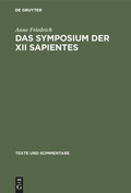 Cover: Das Symposium der XII sapientes - De Gruyter