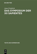 Cover: Das Symposium der XII sapientes - De Gruyter