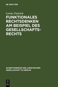 Cover: Funktionales Rechtsdenken am Beispiel des Gesellschaftsrechts - De Gruyter