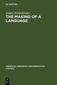Enlarge image Cover: The Making of a Language - De Gruyter Mouton