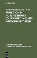 Cover: Funktionsauslagerung (Outsourcing) bei Kreditinstituten - De Gruyter