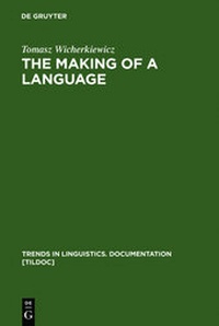 Enlarge image Cover: The Making of a Language - De Gruyter Mouton