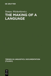 Enlarge image Cover: The Making of a Language - De Gruyter Mouton