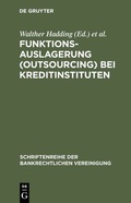 Cover: Funktionsauslagerung (Outsourcing) bei Kreditinstituten - De Gruyter