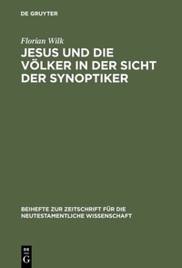 Abbildung von: Jesus und die Völker in der Sicht der Synoptiker - De Gruyter