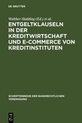 Cover: Entgeltklauseln in der Kreditwirtschaft und E-Commerce von Kreditinstituten - De Gruyter
